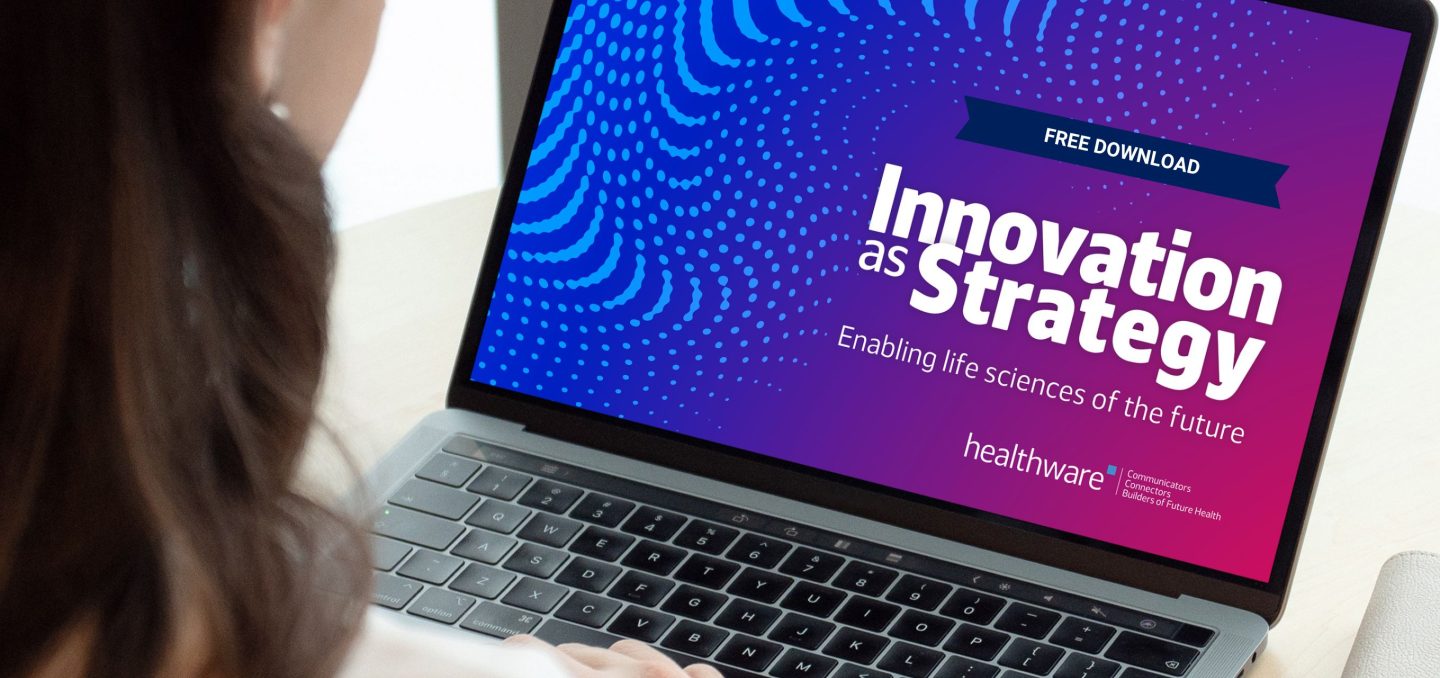Innovation as Strategy: Enabling life sciences of the Future - download the free booklet by Healthware Group